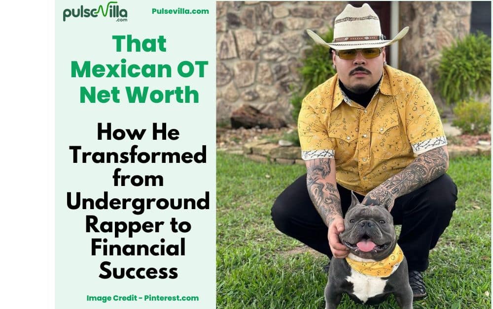 That Mexican OT Net Worth