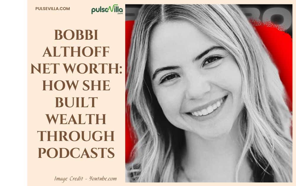 Bobbi Althoff Net Worth